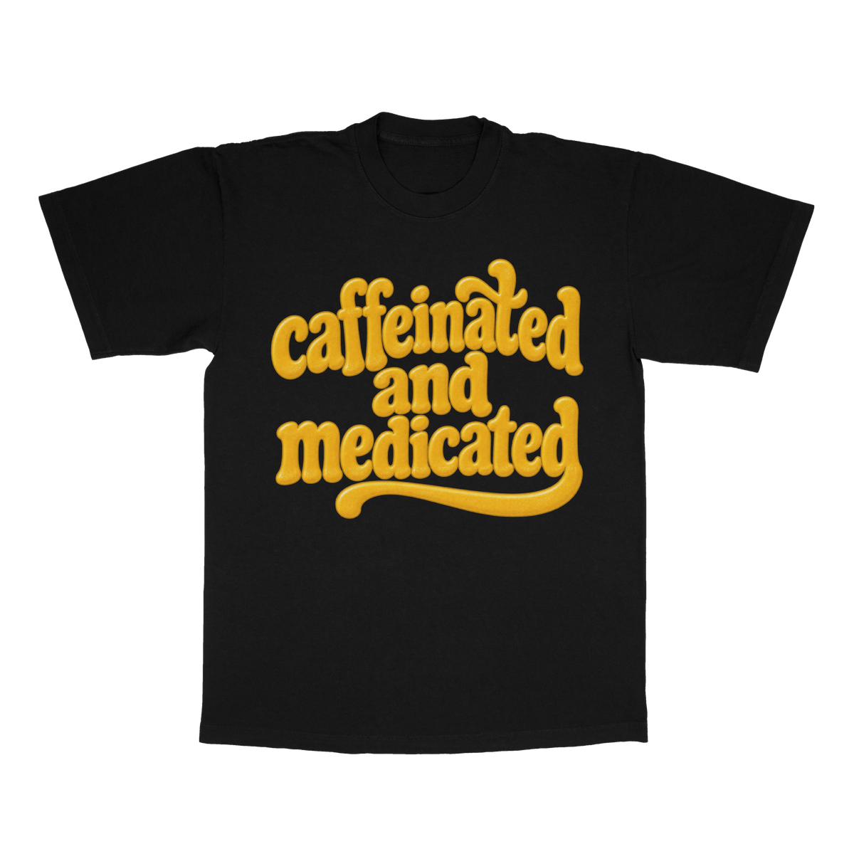 Caffeinated And Medicated adult tee