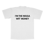 I'm The N*gga Wit' Money adult tee