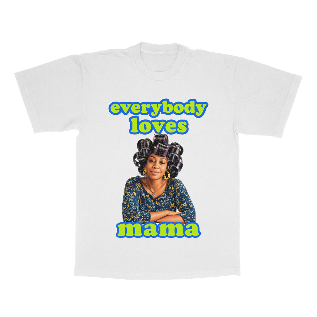 Everybody Loves Mama adult tee