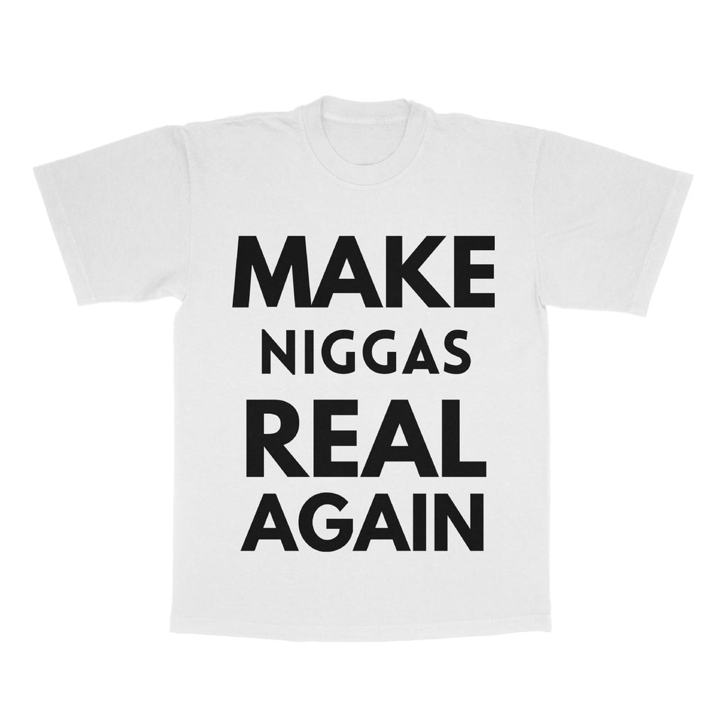 Make Niggas Real Again adult tee
