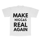 Make Niggas Real Again adult tee