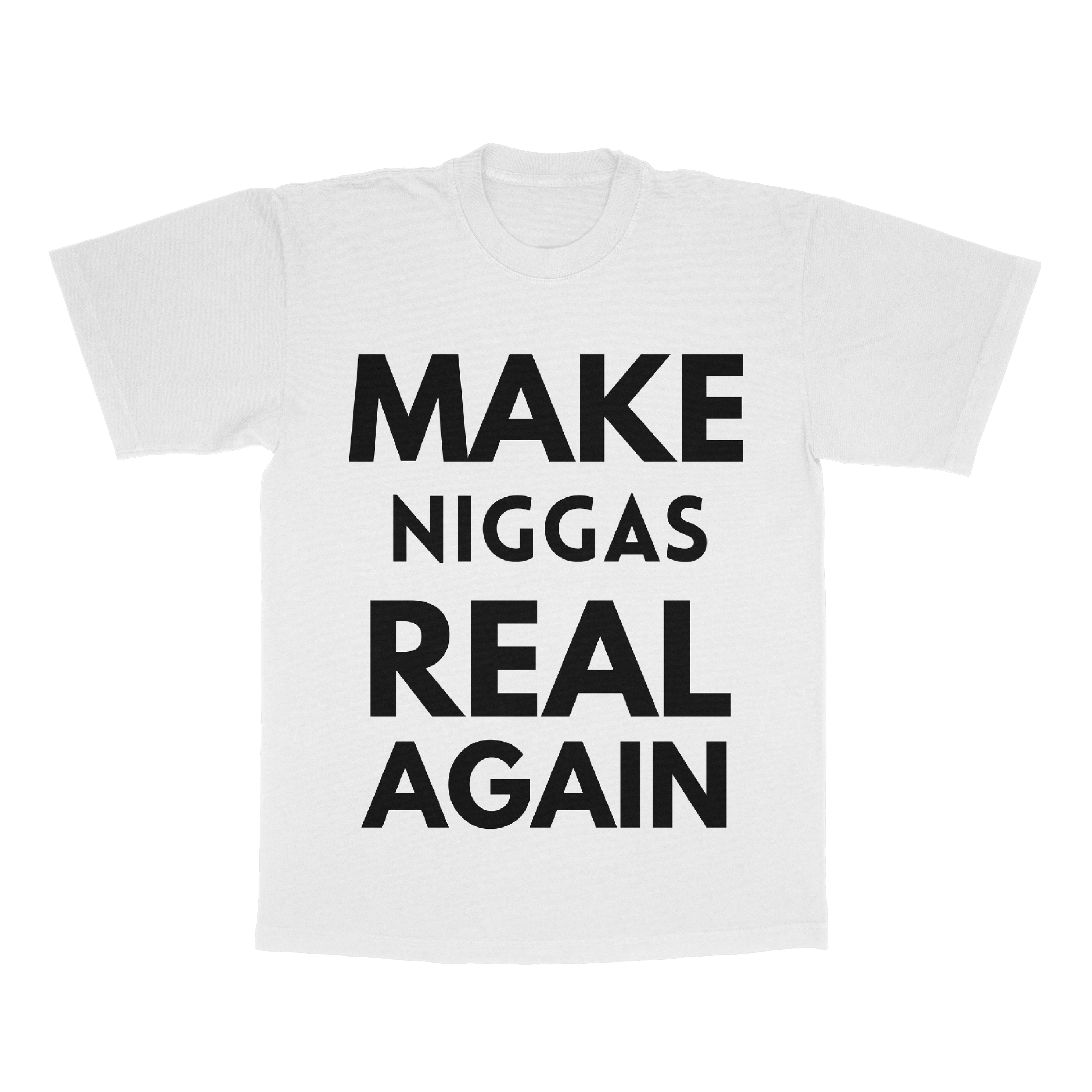 Make Niggas Real Again adult tee