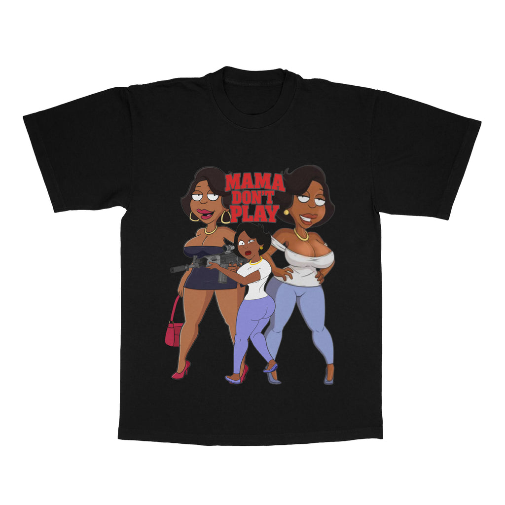 Mama Don't Play adult tee