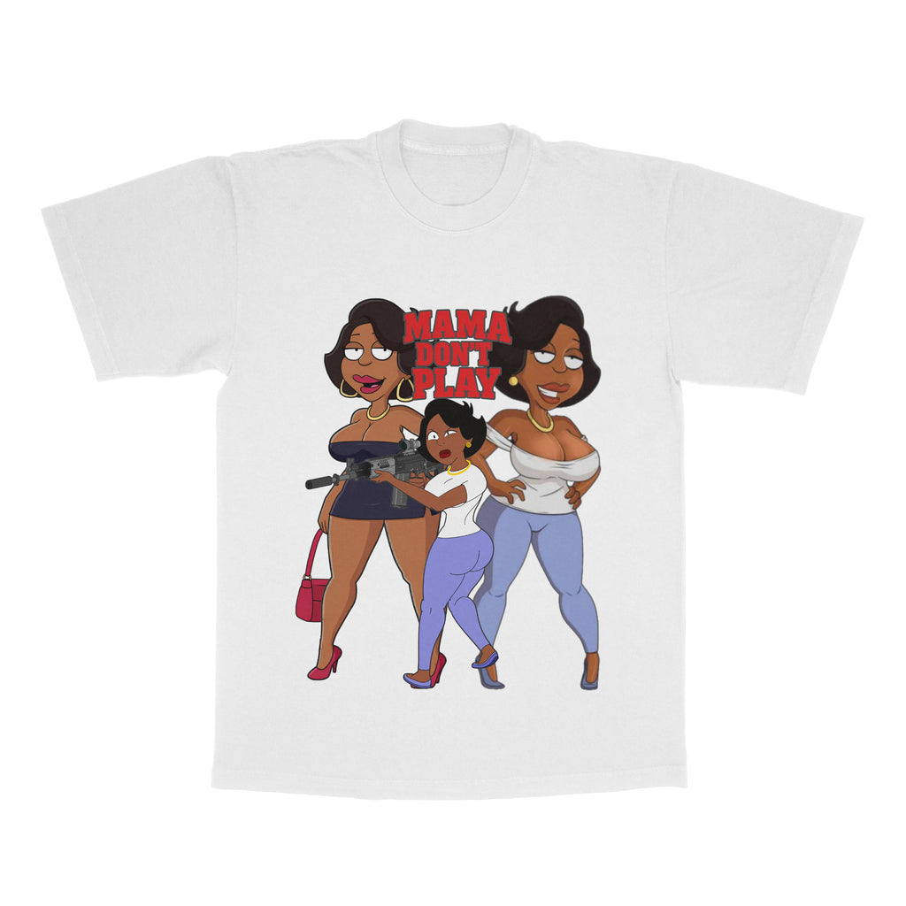 Mama Don't Play adult tee