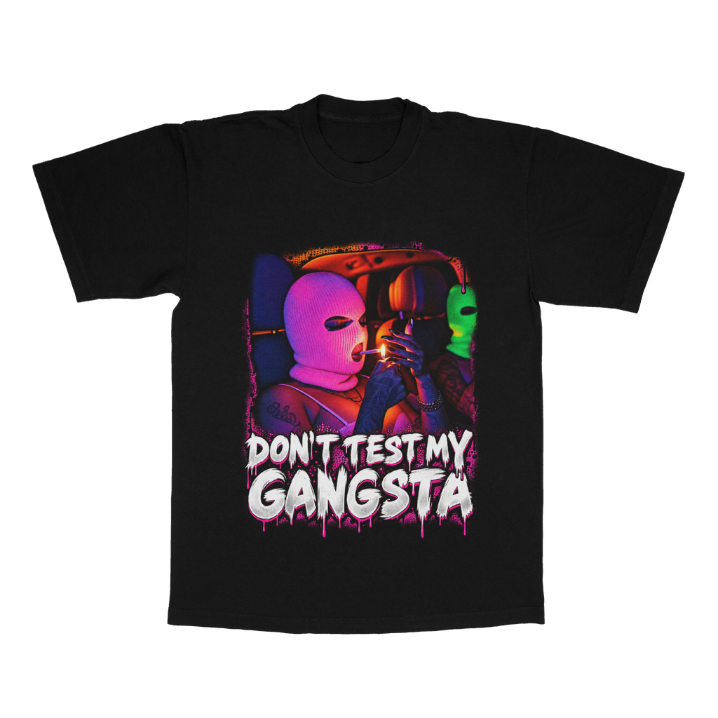 Don't Test My Gangsta adult tee
