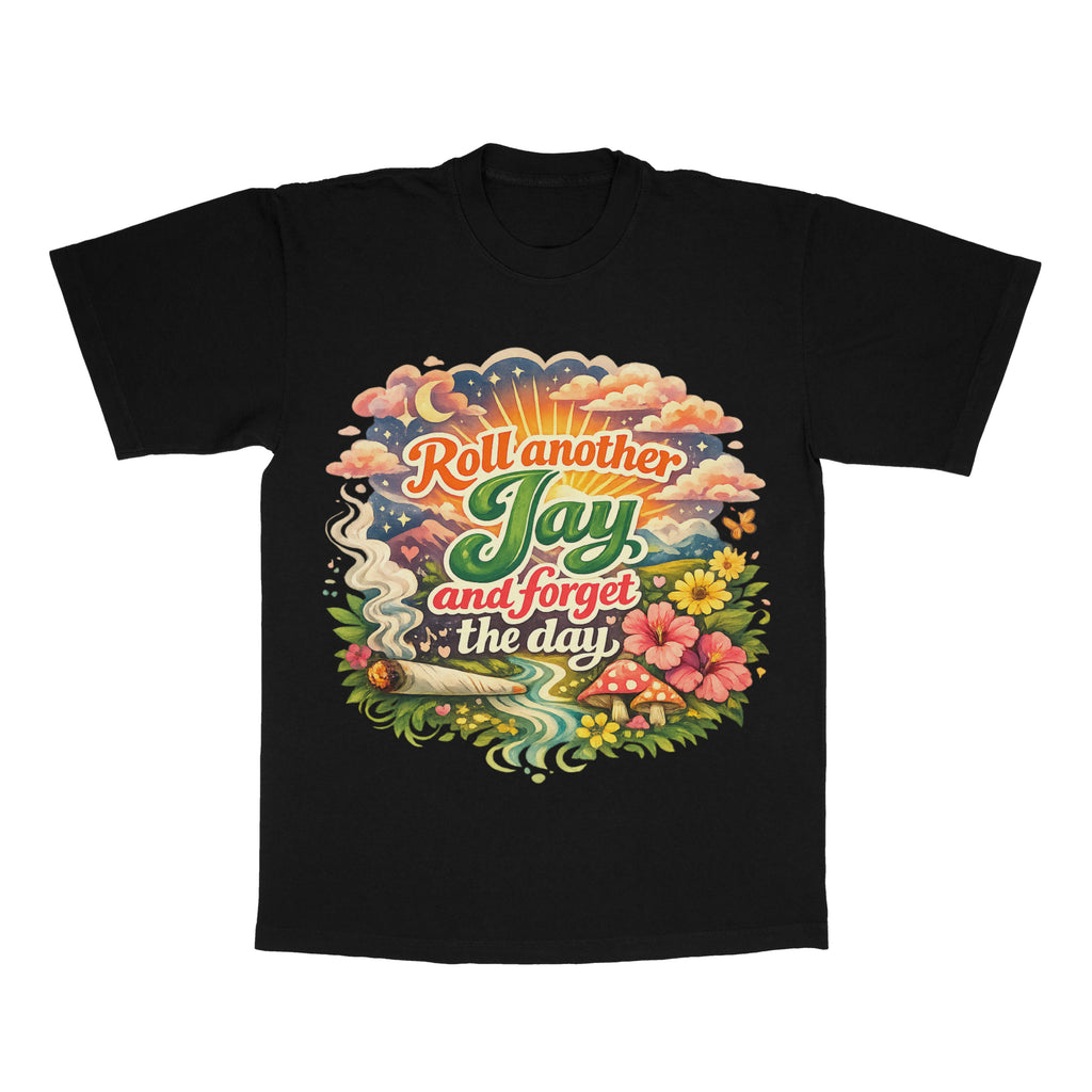 Roll Another Jay And Forget The Day adult tee