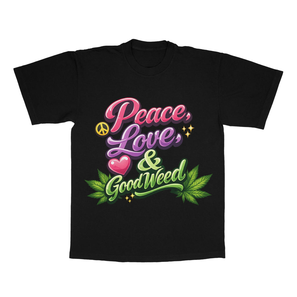Peace, Love And Good Weed adult tee
