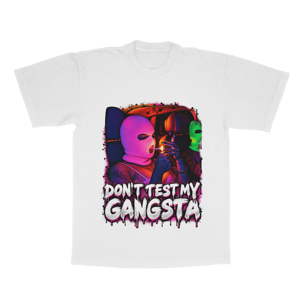 Don't Test My Gangsta adult tee