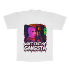 Don't Test My Gangsta adult tee