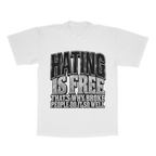 Hating Is Free. That's Why Broke People Do It So Well adult tee