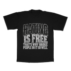 Hating Is Free. That's Why Broke People Do It So Well adult tee