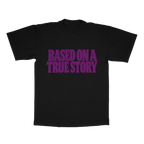 Based On A True Story adult tee