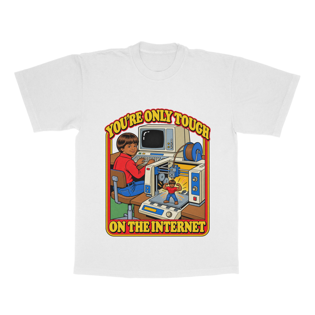 You're Only Tough On The Internet adult tee