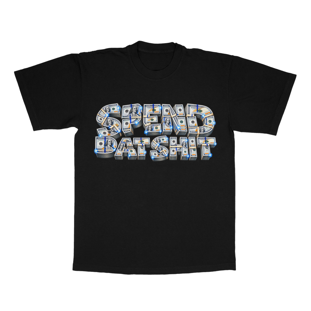 Spend Dat Sh*t adult tee