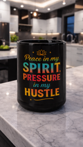 Peace In My Spirit, Pressure In My Hustle glossy mug