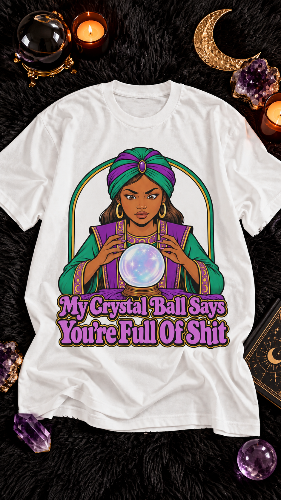 My Crystal Ball Says You're Full Of Shit adult tee