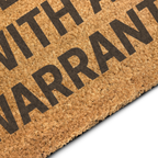 Come Back With A Warrant doormat