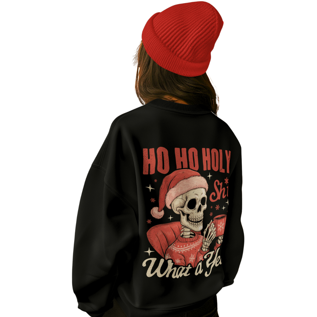 Ho Ho Holy Shit, What A Year crew neck sweatshirt