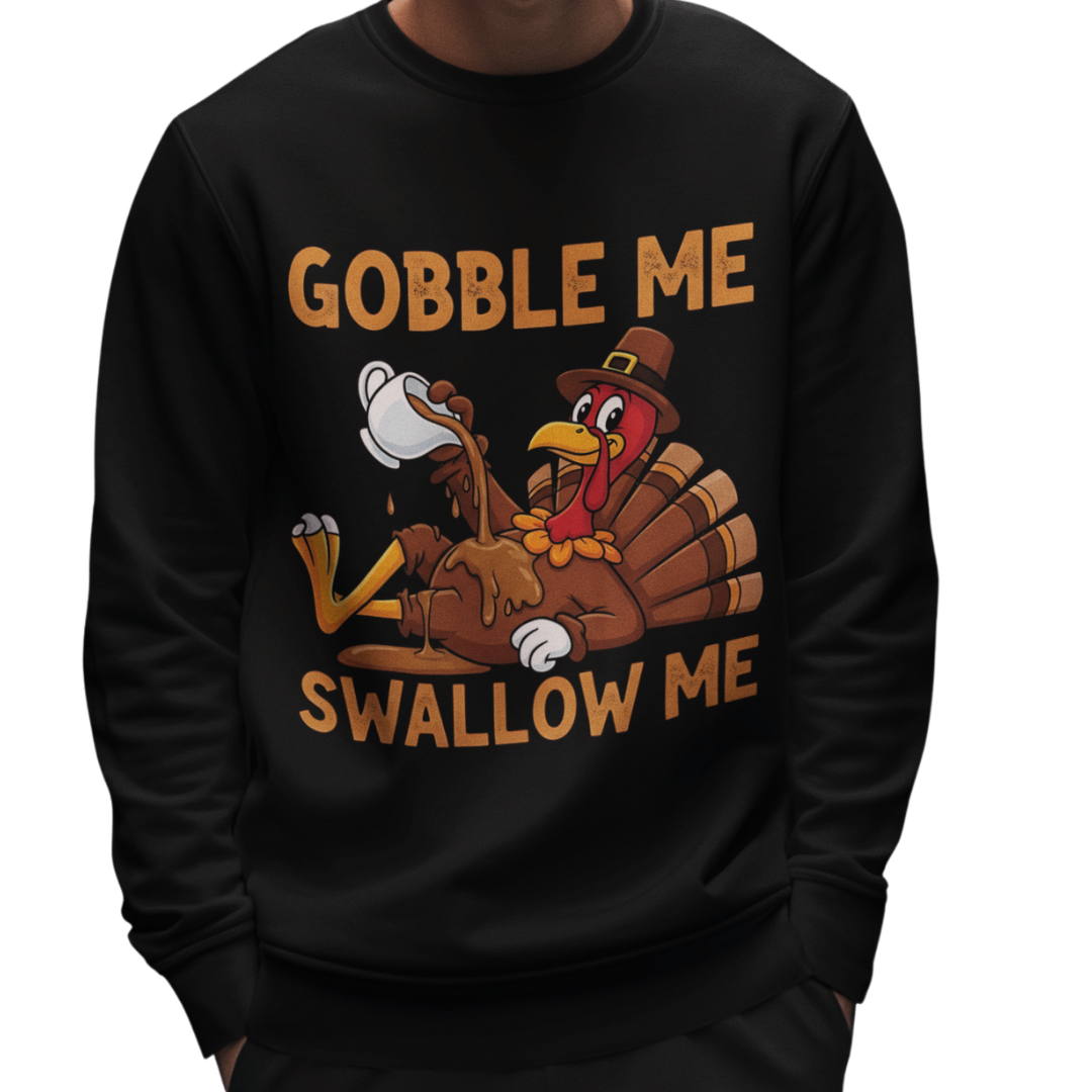 Gobble Me, Swallow Me crew neck sweatshirt