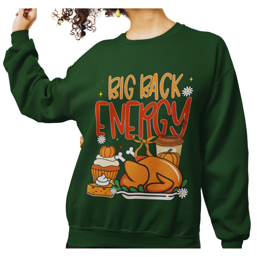 Big Back Energy crew neck sweatshirt