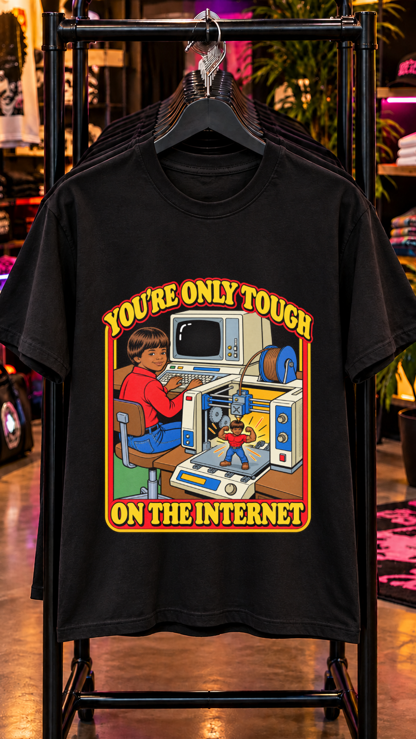 You're Only Tough On The Internet adult tee