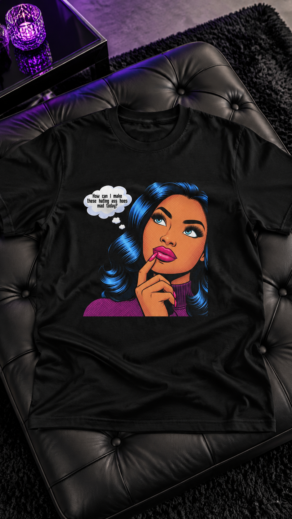 How Can I Make These Hating A** H*es Mad Today? adult tee