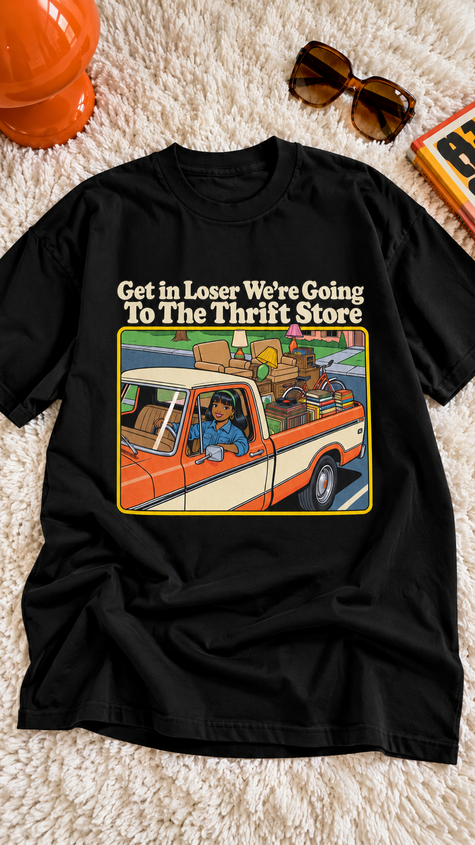 Get In Loser We're Going To The Thrift Store adult tee