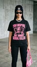 You Inspire My Inner Serial Killer adult tee