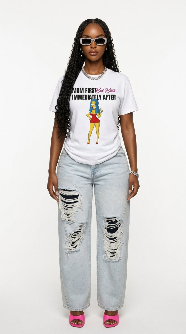Mom First, Bad B*tch Immediately After adult tee