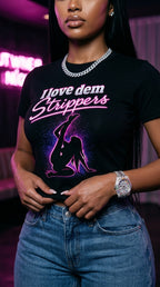 I Love Dem Strippers adult tee