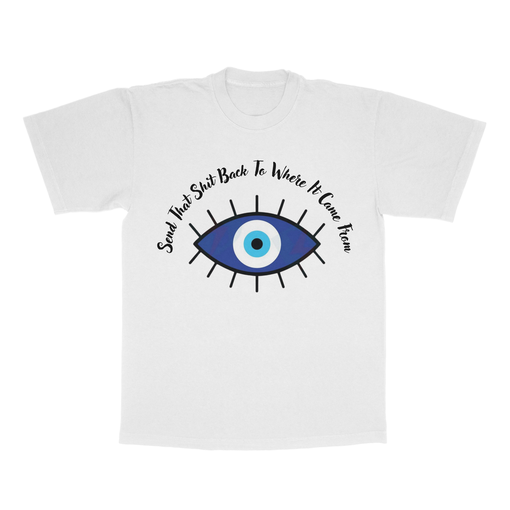 Send That Sh*t Back To Where It Came From adult t-shirt