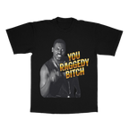 You Raggedy B*tch adult tee