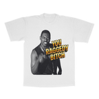You Raggedy B*tch adult tee