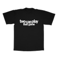 Two can play that game adult t-shirt
