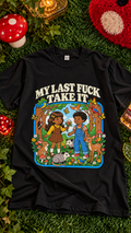 My Last F*ck, Take It adult tee